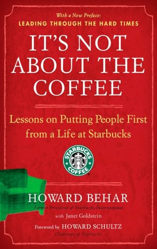 Beispielbild fr It's Not About the Coffee: Lessons on Putting People First from a Life at Starbucks zum Verkauf von Ammareal