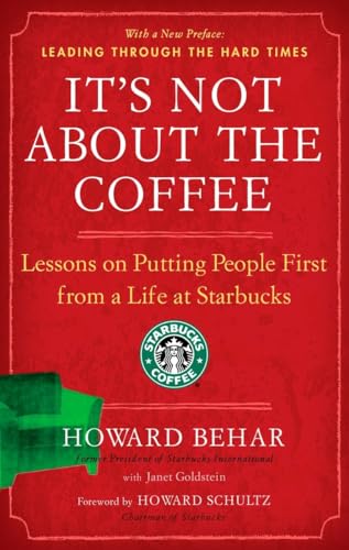 Stock image for It's Not About the Coffee: Lessons on Putting People First from a Life at Starbucks for sale by Your Online Bookstore