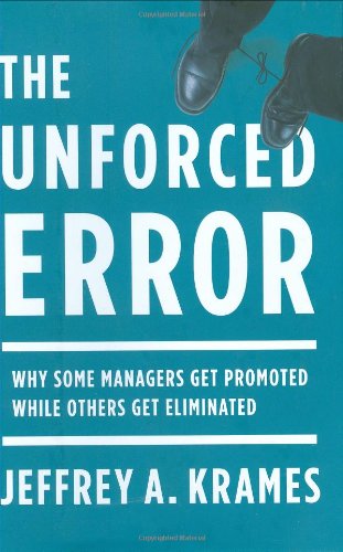 Stock image for The Unforced Error: Why Some Managers Get Promoted While Others Get Eliminated for sale by Wonder Book