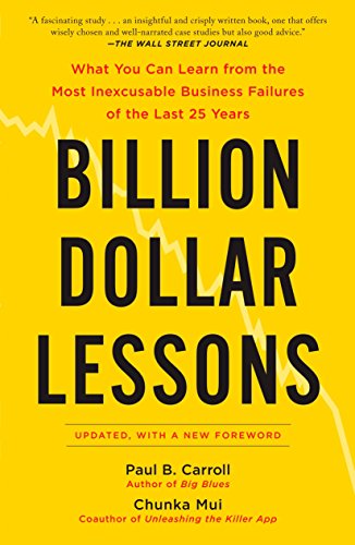 Beispielbild fr Billion Dollar Lessons: What You Can Learn from the Most Inexcusable Business Failures of the Last 25 Years zum Verkauf von Ergodebooks
