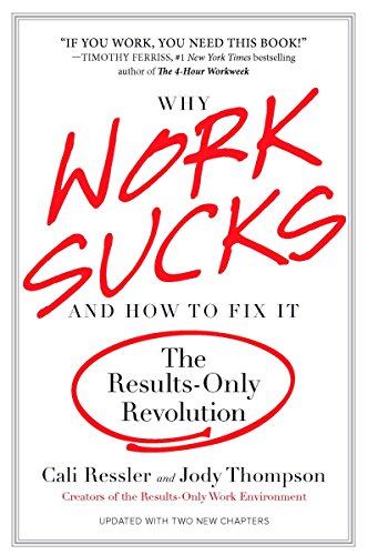Beispielbild fr Why Work Sucks and How to Fix It : The Results-Only Revolution zum Verkauf von Better World Books
