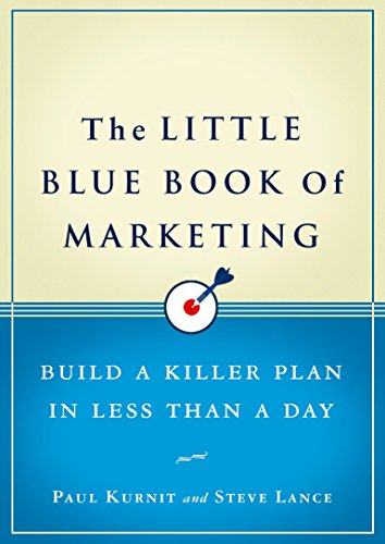Beispielbild fr The Little Blue Book of Marketing: Build a Killer Plan in Less Than a Day zum Verkauf von Wonder Book