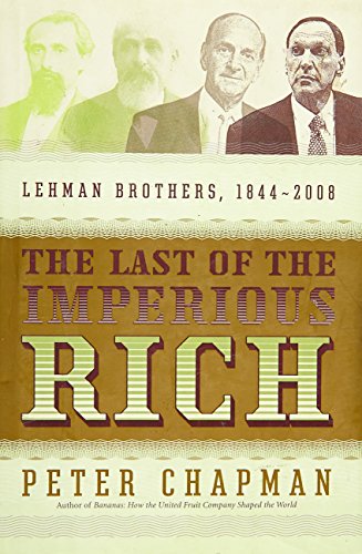Beispielbild fr The Last of the Imperious Rich: Lehman Brothers, 1844-2008 zum Verkauf von ThriftBooks-Atlanta