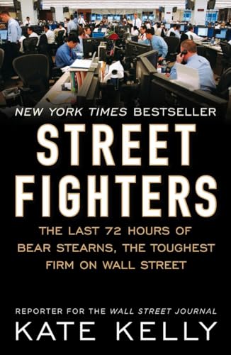 Beispielbild fr Street Fighters: The Last 72 Hours of Bear Stearns, the Toughest Firm on Wall Street zum Verkauf von BooksRun