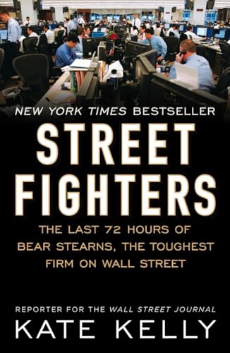 Stock image for Street Fighters: The Last 72 Hours of Bear Stearns, the Toughest Firm on Wall Street for sale by BooksRun