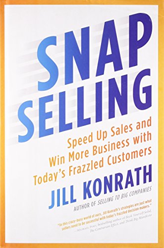 Stock image for SNAP Selling: Speed Up Sales and Win More Business with Today's Frazzled Customers for sale by Your Online Bookstore