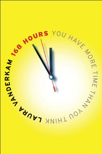 Stock image for 168 Hours: You Have More Time Than You Think for sale by BooksRun