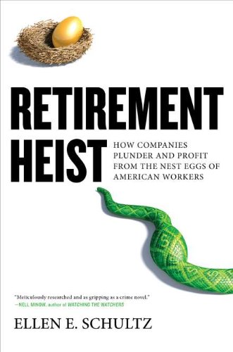 Stock image for Retirement Heist: How Companies Plunder and Profit from the Nest Eggs of American Workers for sale by SecondSale