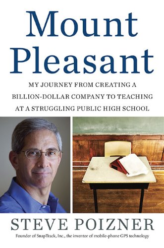Beispielbild fr Mount Pleasant : My Journey from Creating a Billion-Dollar Company to Teaching at a Struggling Public High School zum Verkauf von Better World Books