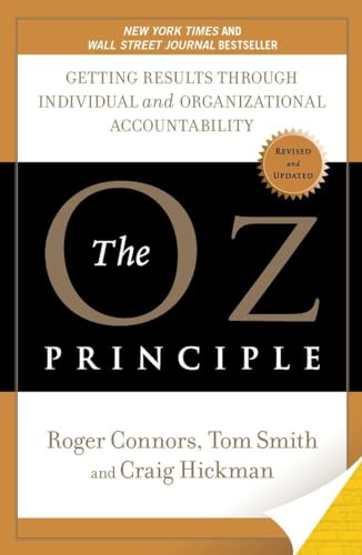 Beispielbild fr The Oz Principle: Getting Results Through Individual and Organizational Accountability zum Verkauf von SecondSale