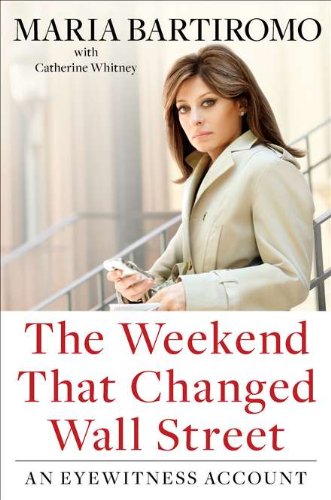 The Weekend That Changed Wall Street: An Eyewitness Account (9781591843511) by Bartiromo, Maria