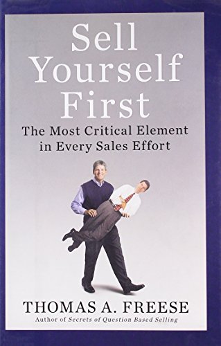 Beispielbild fr Sell Yourself First : The Most Critical Element in Every Sales Effort zum Verkauf von Better World Books
