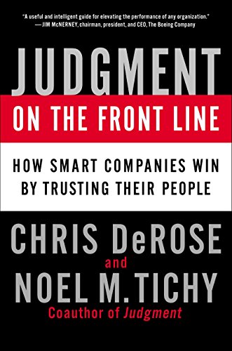Beispielbild fr Judgment on the Front Line: How Smart Companies Win By Trusting Their People zum Verkauf von Wonder Book