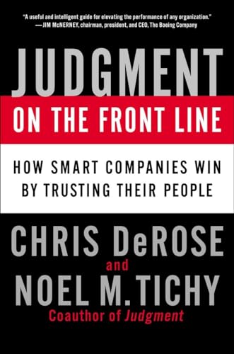 Imagen de archivo de Judgment on the Front Line: How Smart Companies Win By Trusting Their People a la venta por Your Online Bookstore