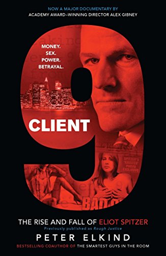 Imagen de archivo de Client 9: The Rise and Fall of Eliot Spitzer a la venta por HPB-Emerald