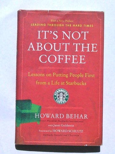 9781591843955: It's Not About the Coffee: Lessons on Putting People First from a Life at Starbucks