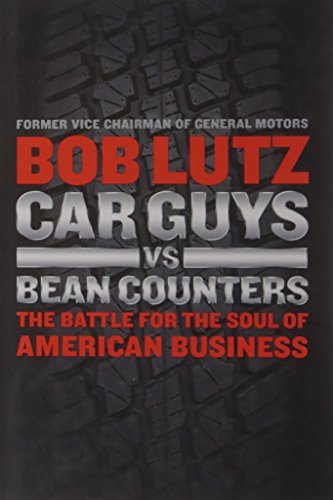 Beispielbild fr Car Guys vs. Bean Counters : The Battle for the Soul of American Business zum Verkauf von Better World Books