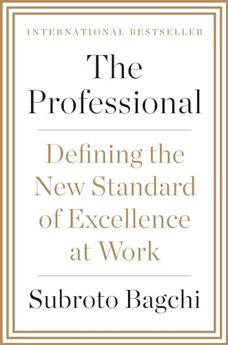 Imagen de archivo de The Professional: Defining the New Standard of Excellence at Work a la venta por BookHolders