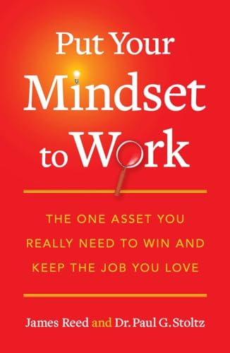 Beispielbild fr Put Your Mindset to Work: The One Asset You Really Need to Win and Keep the Job You Love zum Verkauf von WorldofBooks