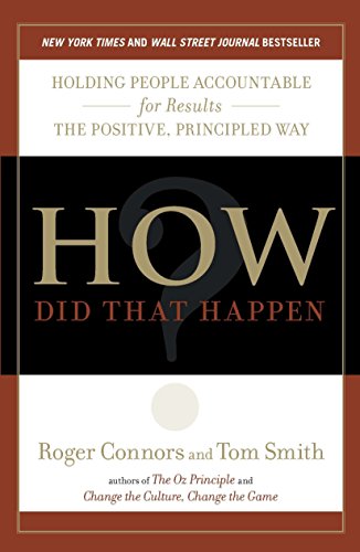 9781591844143: How Did That Happen?: Holding People Accountable for Results the Positive, Principled Way