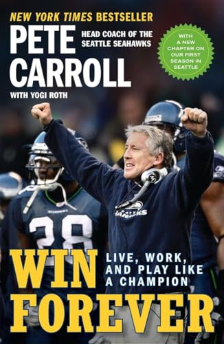 Win Forever: Live, Work, and Play Like a Champion (9781591844167) by Carroll, Pete; Roth, Yogi; Garin, Kristoffer A.