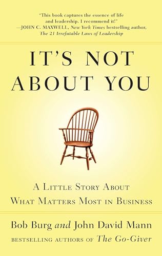 Imagen de archivo de It's Not About You: A Little Story About What Matters Most in Business a la venta por Orion Tech