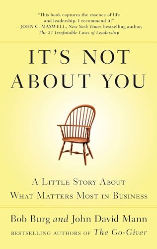 Stock image for It's Not About You: A Little Story About What Matters Most in Business for sale by SecondSale