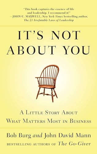 

It's Not About You: A Little Story About What Matters Most in Business