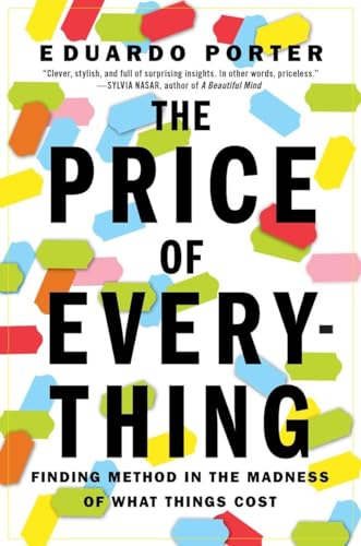 Beispielbild fr The Price of Everything : Finding Method in the Madness of What Things Cost zum Verkauf von Better World Books