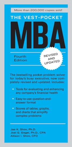 The Vest-Pocket MBA: Fourth Edition (9781591844334) by Shim, Jae K.; Siegel, Joel G.; Shim, Allison I.