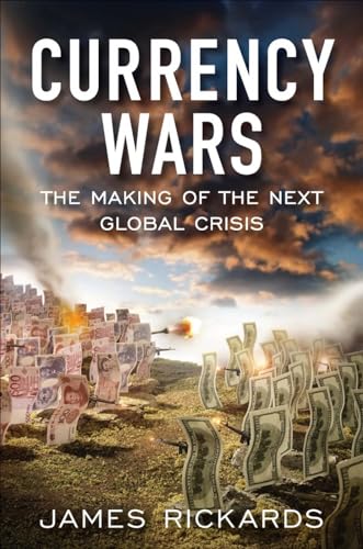 Beispielbild fr Currency Wars: The Making of the Next Global Crisis zum Verkauf von ZBK Books