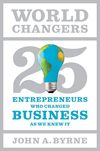 Stock image for World Changers : 25 Entrepreneurs Who Changed Business As We Knew It for sale by Better World Books