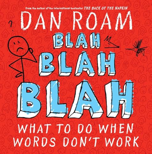 Blah Blah Blah: What to Do When Words Don't Work