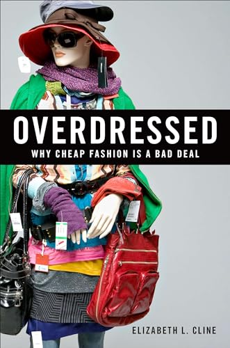 Beispielbild fr Over - Dressed : The Shockingly High Cost of Cheap Fashion zum Verkauf von Better World Books