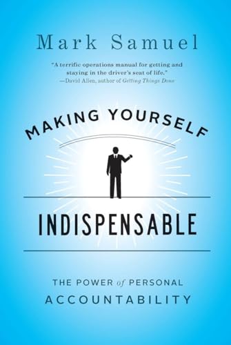 Stock image for Making Yourself Indispensable: The Power of Personal Accountability for sale by ZBK Books