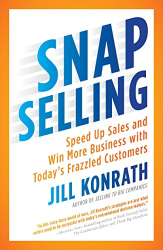 Beispielbild fr SNAP Selling: Speed Up Sales and Win More Business with Today's Frazzled Customers zum Verkauf von Wonder Book