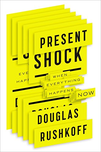 Beispielbild fr Present Shock : When Everything Happens Now zum Verkauf von Better World Books