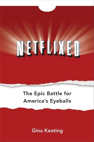 Stock image for Netflixed: The Epic Battle for America's Eyeballs for sale by Gulf Coast Books
