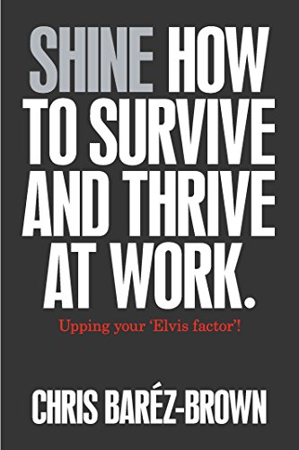 Beispielbild fr Shine: How to Survive and Thrive at Work zum Verkauf von Wonder Book