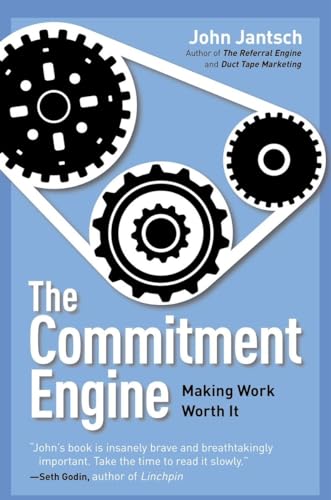 Beispielbild fr The Commitment Engine : Making Work Worth It zum Verkauf von Better World Books