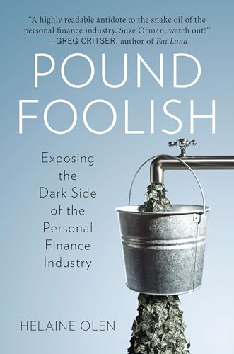 Beispielbild fr Pound Foolish : Exposing the Dark Side of the Personal Finance Industry zum Verkauf von Better World Books