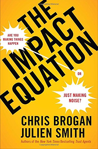 Beispielbild fr The Impact Equation : Are You Making Things Happen or Just Making Noise? zum Verkauf von Better World Books: West