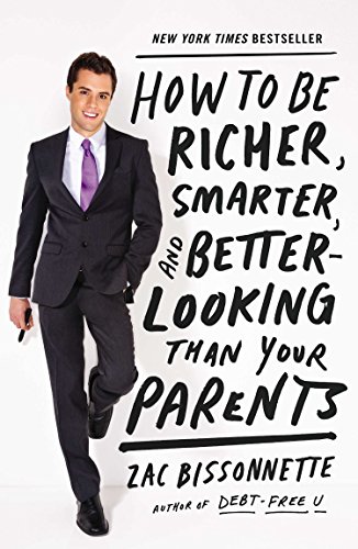 Stock image for How to Be Richer, Smarter, and Better-Looking Than Your Parents for sale by Orion Tech