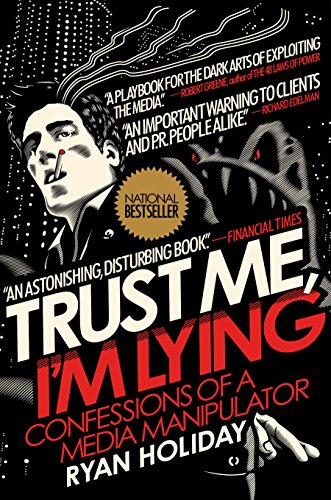 Beispielbild fr Trust Me, I'm Lying : Confessions of a Media Manipulator zum Verkauf von Better World Books