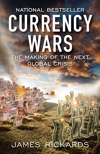 Stock image for Currency Wars: The Making of the Next Global Crisis for sale by SecondSale