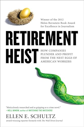 Stock image for Retirement Heist : How Companies Plunder and Profit from the Nest Eggs of American Workers for sale by Better World Books