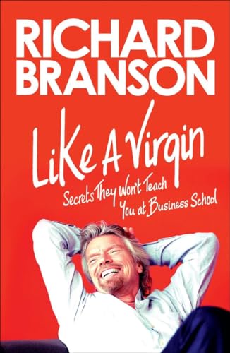 Stock image for Like a Virgin: Secrets They Won't Teach You at Business School for sale by Bayside Books