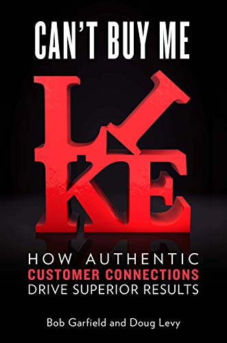 Beispielbild fr Can't Buy Me Like : How Authentic Customer Connections Drive Superior Results zum Verkauf von Better World Books