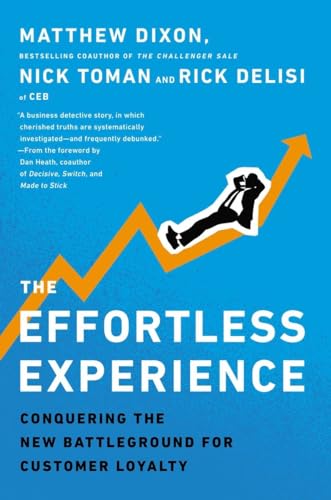 Imagen de archivo de The Effortless Experience: Conquering the New Battleground for Customer Loyalty a la venta por Bookensteins