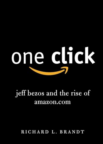 Imagen de archivo de One Click: Jeff Bezos and the Rise of Amazon.com a la venta por SecondSale